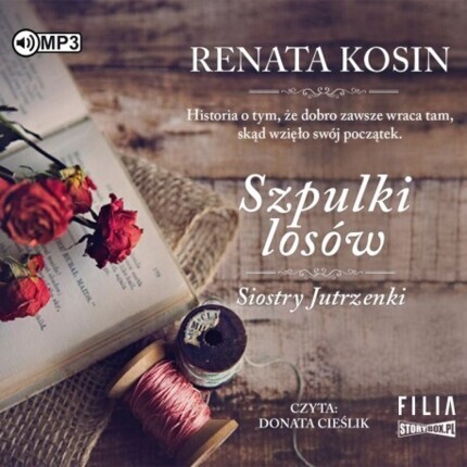 KOSIN RENATA - SIOSTRY JUTRZENKI 3. SZPULKI LOSÓW. okładka książki audio