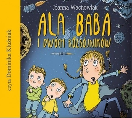 WACHOWIAK JOANNA - ALA BABA I DWÓCH ROZBÓJNIKÓW. okładka książki audio
