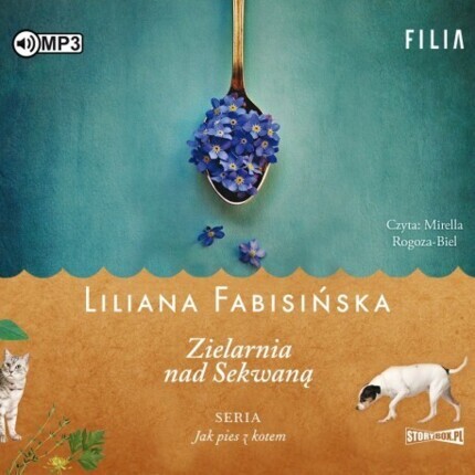 FABISIŃSKA LILIANA - JAK PIES Z KOTEM 3. ZIELARNIA NAD SEKWANĄ. okładka książki audio