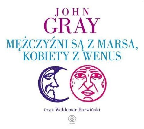 GRAY JOHN - MĘŻCZYŹNI SĄ Z MARSA, KOBIETY Z WENUS. okładka książki audio
