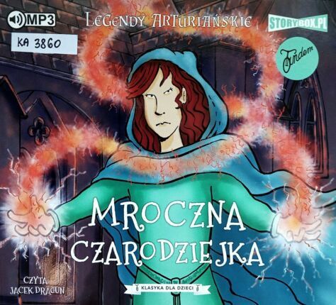 LEGENDY ARTURIAŃSKIE 2. MROCZNA CZARODZIEJKA. okładka książki audio