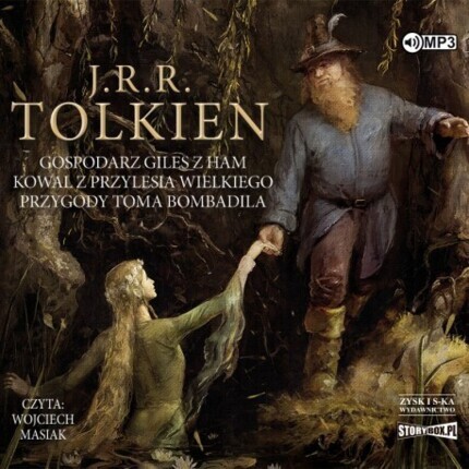 TOLKIEN J. R. R. - GOSPODARZ GILES Z HAM, KOWAL Z PRZYLESIA WIELKIEGO, PRZYGODY TOMA BOMBADILA. okładka książki audio