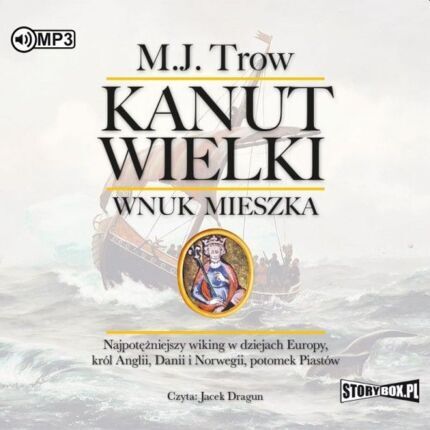 TROW M. J. - KANUT WIELKI. WNUK MIESZKA. okładka książki audio