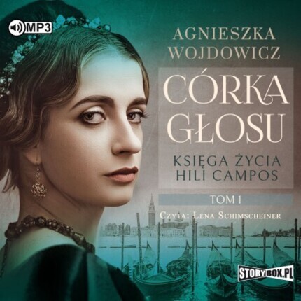 WOJDOWICZ AGNIESZKA - KSIĘGA ŻYCIA HILI CAMPOS 1. CÓRKA GŁOSU. okładka książki audio