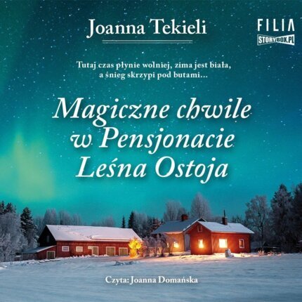 TEKIELI JOANNA – PENSJONAT LEŚNA OSTOJA 4. MAGICZNE CHWILE W PENSJONACIE LEŚNA OSTOJA. okładka książki audio