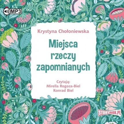 CHOŁONIEWSKA KRYSTYNA - MIEJSCA RZECZY ZAPOMNIANYCH. okładka ksiązki audio