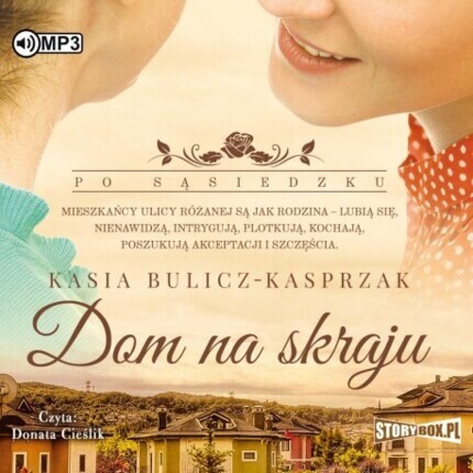 BULICZ-KASPRZAK KASIA - PO SĄSIEDZKU 1. DOM NA SKRAJU. okładka książki audio