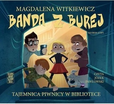 WITKIEWICZ MAGDALENA - BANDA Z BUREJ 1. TAJEMNICA PIWNICY W BIBLIOTECE. okładka ksiązki audio