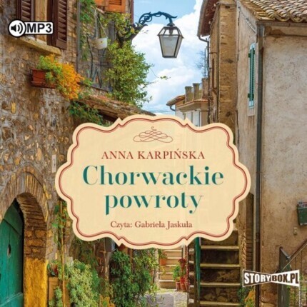 KARPIŃSKA ANNA - CHORWACKA PRZYSTAŃ 2. CHORWACKIE POWROTY. okładka książki audio