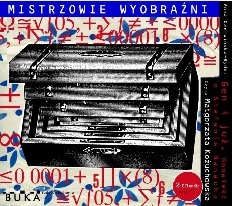 CZERWIŃSKA-RYDEL ANNA - GEN I JUŻ! OPOWIEŚĆ O STEFANIE BANACHU. okładka książki audio