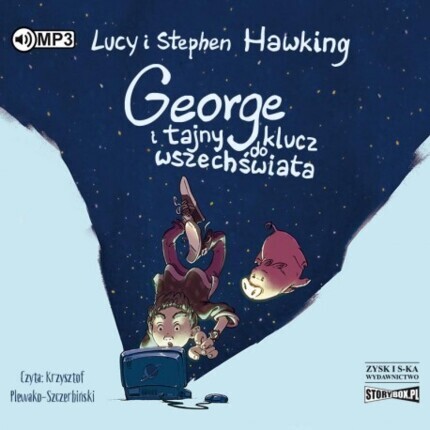 HAWKING LUCY i STEPHEN - GEORGE I KOSMOS 1. GEORGE I TAJNY KLUCZ DO WSZECHŚWIATA. okładka książki audio