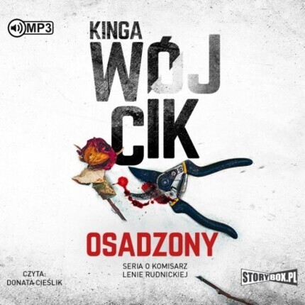WÓJCIK KINGA – SERIA O KOMISARZ LENIE RUDNICKIEJ 3. OSADZONY. okładka książki audio