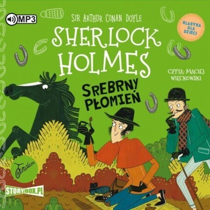 DOYLE ARTHUR CONAN – SHERLOCK HOLMES 16. SREBRNY PŁOMIEŃ (KLASYKA DLA DZIECI). okładka książki audio