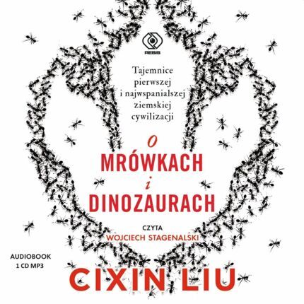 LIU CIXIN - O MRÓWKACH I DINOZAURACH. okładka książki audio