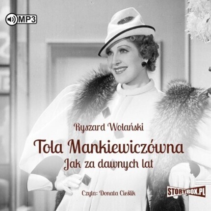 WOLAŃSKI RYSZARD - TOLA MANKIEWICZÓWNA. JAK ZA DAWNYCH LAT. okładka książki audio