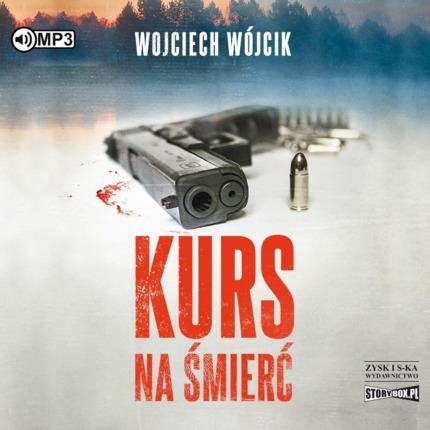 WÓJCIK WOJCIECH - PAWEŁ ŁUKASIK I AGNIESZKA JAMRÓZ 1. KURS NA ŚMIERĆ. okładka książki audio