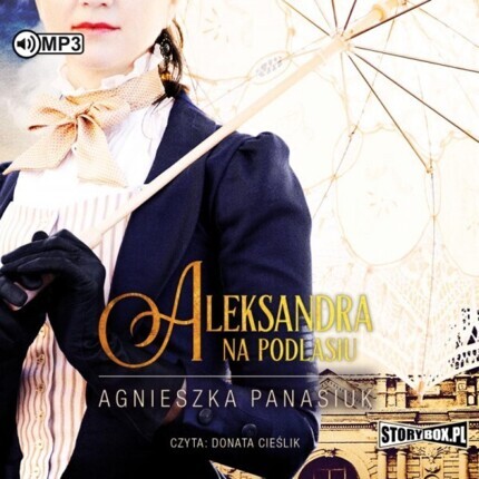 PANASIUK AGNIESZKA - NA PODLASIU 3. ALEKSANDRA. okładka ksiązki audio