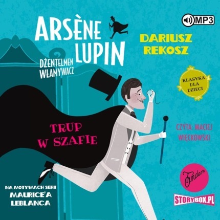 REKOSZ DARIUSZ – ARSENE LUPIN. DŻENTELMEN WŁAMYWACZ 7. TRUP W SZAFIE. okładka książki audio