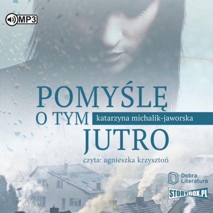 MICHALIK-JAWORSKA KATARZYNA - POMYŚLĘ O TYM JUTRO. okładka książki audio
