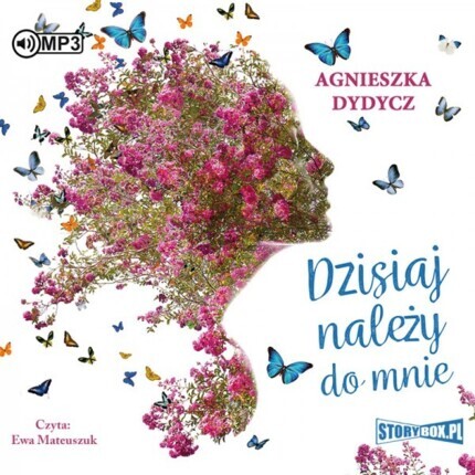 DYDYCZ AGNIESZKA - DZISIAJ NALEŻY DO MNIE. okładka ksiązki audio