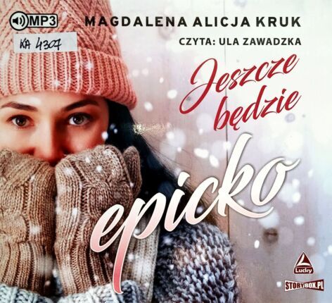 KRUK MAGDALENA ALICJA - JESZCE BĘDZIE EPICKO 1. JESZCZE BĘDZIE EPICKO. okładka książki audio
