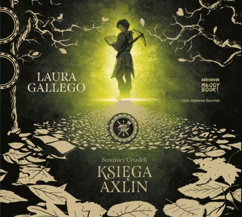 GALLEGO LAURA - STRAŻNICY CYTADELI 1. KSIĘGA AXLIN. okładka ksiązki audio