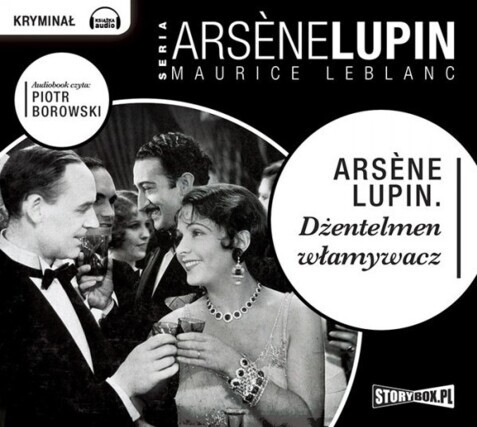 LEBLANC MAURICE - ARSENE LUPIN. DŻENTELMEN WŁAMYWACZ. okładka książki audio
