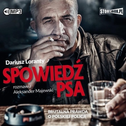 LORANTY DARIUSZ - SPOWIEDŹ PSA. BRUTALNA PRAWDA O POLSKIEJ POLICJI. okładka książki audio