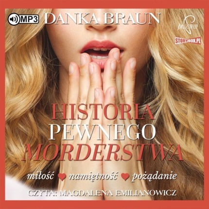 BRAUN DANKA - MIŁOŚĆ, NAMIĘTNOŚĆ, POŻĄDANIE 6. HISTORIA PEWNEGO MORDERSTWA. okładka książki audio