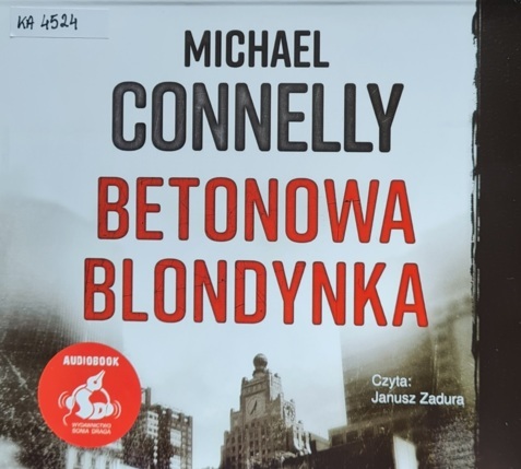 CONNELLY MICHAEL - HARRY BOSCH 3. BETONOWA BLONDYNKA. okładka książki audio