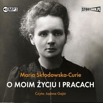 SKŁODOWSKA-CURIE MARIA - O MOIM ŻYCIU I PRACACH. okładka książki audio