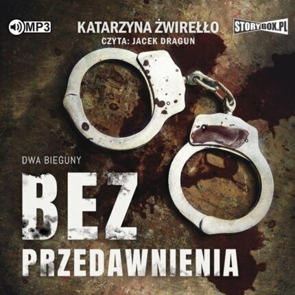 ŻWIREŁŁO KATARZYNA - DWA BIEGUNY 1. BEZ PRZEDAWNIENIA. okładka książki audio