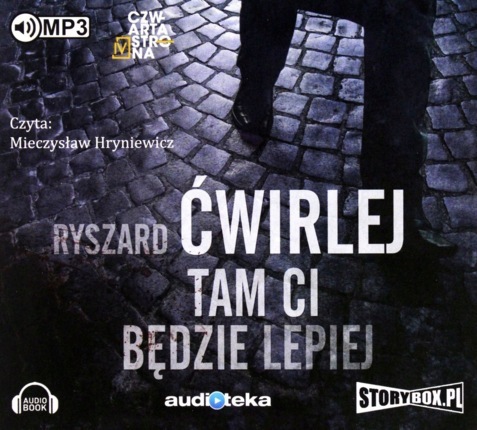 ĆWIRLEJ RYSZARD – ANTONI FISCHER 1. TAM CI BĘDZIE LEPIEJ. okładka książki audio