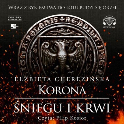 CHEREZIŃSKA ELŻBIETA – ODRODZONE KRÓLESTWO 1. KORONA ŚNIEGU I KRWI. okładka książki audio