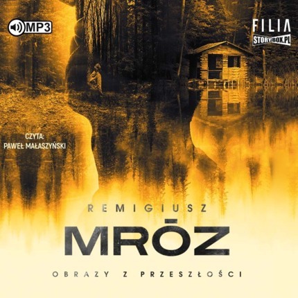 MRÓZ REMIGIUSZ – SEWERYN ZAORSKI 4. OBRAZY Z PRZESZŁOŚCI. okładka książki audio