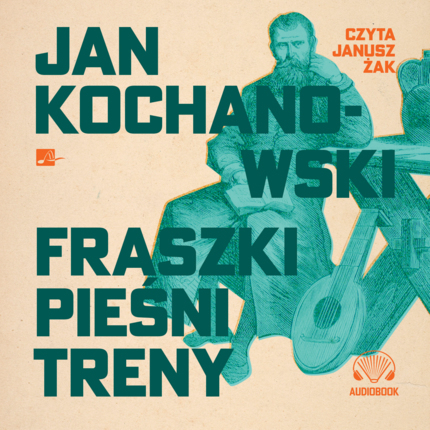 KOCHANOWSKI JAN - FRASZKI, PIEŚNI, TRENY. okładka książki audio