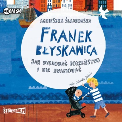 ŚLADKOWSKA AGNIESZKA - FRANEK BŁYSKAWICA 2. JAK WYCHOWAĆ RODZEŃSTWO I NIE ZWARIOWAĆ. okładka książki audio