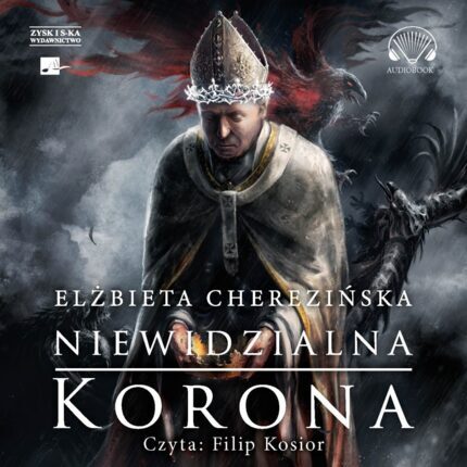 Zdjęcie do CHEREZIŃSKA ELŻBIETA - ODRODZONE KR&Oacute;LESTWO 2. NIEWIDZIALNA KORONA
