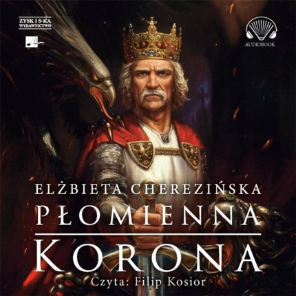 CHEREZIŃSKA ELŻBIETA - ODRODZONE KRÓLESTWO 3. PŁOMIENNA KORONA. okładka książki audio