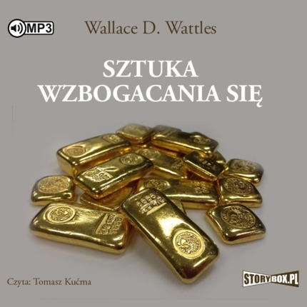 WATTLES WALLACE D. - SZTUKA WZBOGACANIA SIĘ. okładka ksiązki audio