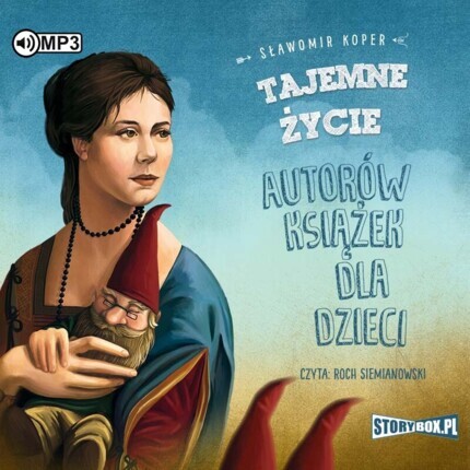 KOPER SŁAWOMIR - TAJEMNE ŻYCIE AUTORÓW KSIĄŻEK DLA DZIECI. okładka ksiązki audio