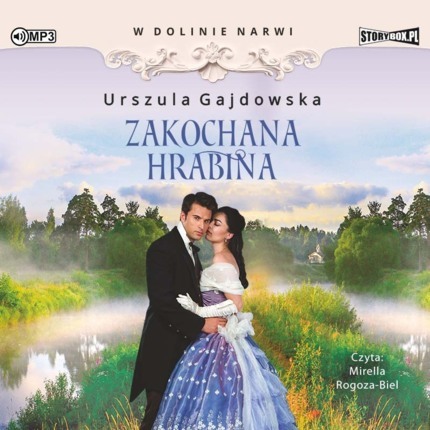 GAJDOWSKA URSZULA - W DOLINIE NARWI 3. ZAKOCHANA HRABINA. okładka książki audio
