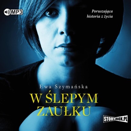 SZYMAŃSKA EWA - W ŚLEPYM ZAUŁKU. okładka książki audio