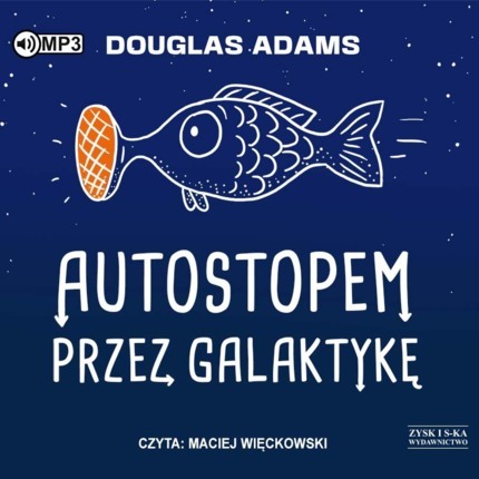 ADAMS DOUGLAS - AUTOSTOPEM PRZEZ GALAKTYKĘ 1. AUTOSTOPEM PRZEZ GALAKTYKĘ. okładka ksiązki audio