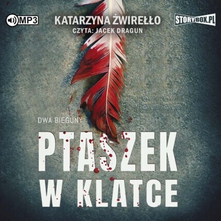 ŻWIREŁŁO KATARZYNA - DWA BIEGUNY 2. PTASZEK W KLATCE. okładka książki audio