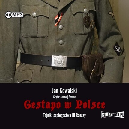 KOWALSKI JAN - GESTAPO W POLSCE. TAJNIKI SZPIEGOSTWA III RZESZY. okładka książki audio