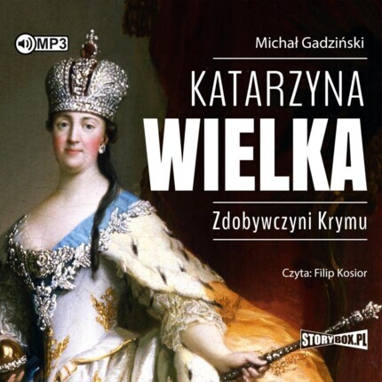 GADZIŃSKI MICHAŁ - KATARZYNA WIELKA. ZDOBYWCZYNI KRYMU. okładka książki audio