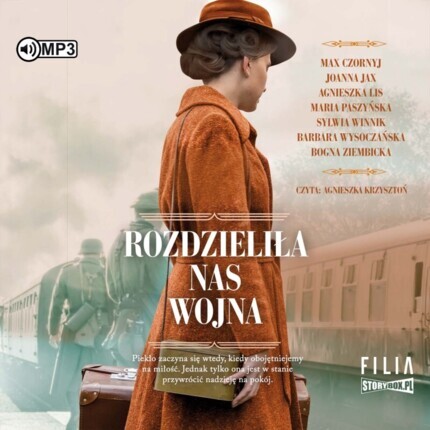 CZORNYJ MAX, JAX JOANNA, LIS AGNIESZKA, PASZYŃSKA MARIA, WINNIK SYLWIA, WYSOCZAŃSKA BARBARA, ZIEMBICKA BOGNA - ROZDZIELIŁA NAS WOJNA. okładka książki audio