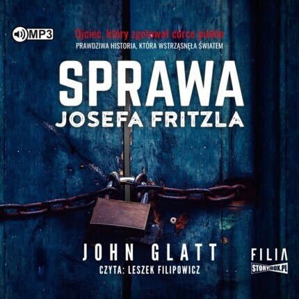 GLATT JOHN - SPRAWA JOSEFA FRITZLA. okładka ksiązki audio