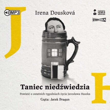 DOUSKOVA IRENA - TANIEC NIEDŹWIEDZIA. POWIEŚĆ O OSTATNICH TYGODNIACH ŻYCIA JAROSŁAWA HASZKA. okładka ksiązki audio